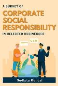 A Survey of Corporate Social Responsibility in Selected Businesses