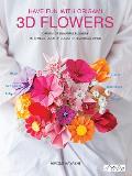 Have Fun with Origami 3D Flowers: Origami of Beautiful Flowers to Bring a Touch of Colour to Everyday Living