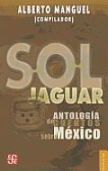 Sol Jaguar: Antologia de Cuentos Sobre Mexico
