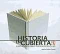 Historia En Cubierta. El Fondo de Cultura Economica a Traves de Sus Portadas (1934-2009)