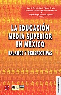 La Educacion Media Superior En Mexico.: Balance y Perspectivas
