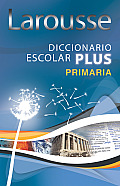 Larousse Diccionario Escolar Plus Primaria