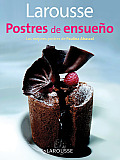 Larousse Postres de Ensueno Larousse Dreamy Desserts