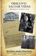 Objetivo: Salvar Vidas M?xico en Madrid 1936