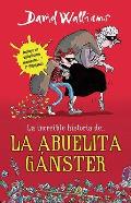 La Incre?ble Historia De...La Abuela G?nster / Gangsta Granny = Grandma Gangster