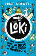 Diario de Loki 2. C?mo Divertirte Como Un Dios (Sin Que Te Manden Al Infierno) / Loki: A Bad God's Guide to Taking the Blame