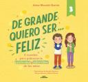 de Grande Quiero Ser...Feliz 3 / When I Grow Up, I Want to Be... Happy 3