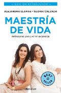 Maestr?a de Vida. Reflexiones Para Vivir En Excelencia / Mastery of Life