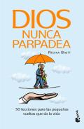 Dios Nunca Parpadea: 50 Lecciones Para Las Peque?as Vueltas Que Da La Vida / God Never Blinks: 50 Lessons for Life's Little Detours (Spanish Edition)