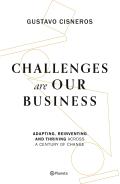 Challenges Are Our Business: Adapting, Reinventing, and Thriving Across a Century of Change