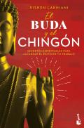 El Buda Y El Ching?n: Secretos Espirituales Para Alcanzar El ?xito En Tu Trabajo / The Buddha and the Badass