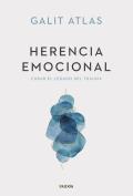 Herencia Emocional: Curar El Legado del Trauma / Emotional Inheritance: A Therapist, Her Patients, and the Legacy of Trauma