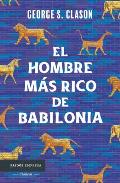 El Hombre M?s Rico de Babilonia: Los Siete Principios Fundamentales Para Alcanzar El ?xito Financiero / The Richest Man in Babylon