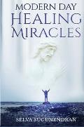 Modern Day Healing Miracles: Miracles in the Bible, Church History, and Today