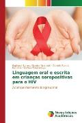 Linguagem oral e escrita em crian?as soropositivas para o HIV