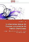 La Dimension Epique de L'Oeuvre Romanesque de Patrick Chamoiseau