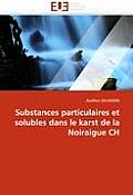 Substances Particulaires Et Solubles Dans Le Karst de la Noiraigue Ch