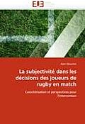 La Subjectivite Dans Les Decisions Des Joueurs de Rugby En Match