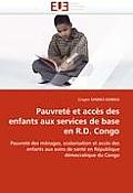 Pauvret? Et Acc?s Des Enfants Aux Services de Base En R.D. Congo