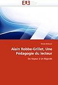 Alain Robbe-Grillet, Une P?dagogie du lecteur