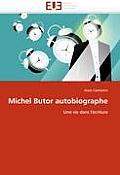 Michel Butor Autobiographe