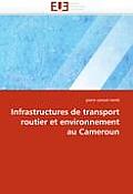 Infrastructures de Transport Routier Et Environnement Au Cameroun