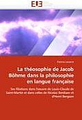 La Th?osophie de Jacob B?hme Dans La Philosophie En Langue Fran?aise
