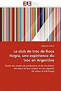 Le Club de Troc de Roca Negra, Une Exp?rience Du Troc En Argentine