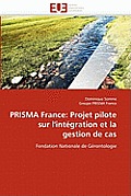 Prisma France: Projet Pilote Sur l''int?gration Et La Gestion de Cas
