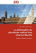 La Philosophie Du Pluralisme Radical Chez Chantal Mouffe