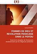Femmes de Dieu Et Revolution Francaise Dans Le Poitou