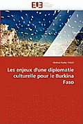 Les Enjeux d'Une Diplomatie Culturelle Pour Le Burkina Faso