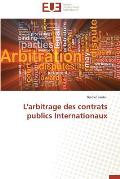 L'Arbitrage Des Contrats Publics Internationaux