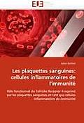Les Plaquettes Sanguines: Cellules Inflammatoires de l''immunit?