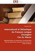 Interculturel Et Didactique Du Fran?ais Langue Etrang?re Cas Du Maroc