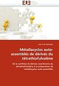 M?tallacycles Auto-Assembl?s de D?riv?s Du T?trathiafulval?ne