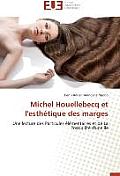 Michel Houellebecq Et l'Esth?tique Des Marges