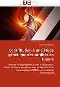 Contribution ? Une ?tude G?n?tique Des Surdit?s En Tunisie