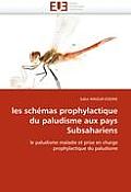 Les Sch?mas Prophylactique Du Paludisme Aux Pays Subsahariens