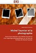 Michel Tournier Et La Photographie