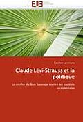 Claude L?vi-Strauss Et La Politique