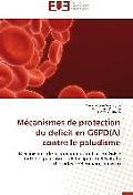 M?canismes de Protection Du D?ficit En G6pd(a) Contre Le Paludisme