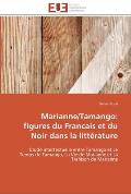 Marianne/tamango: figures du francais et du noir dans la litt?rature
