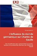 L'Influence Du Monde Germanique Sur Charles de Gaulle