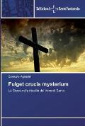Fulget crucis mysterium