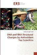 DNA and RNA Structural Changes by Antioxidant Tea Catechins