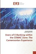 Users of E-Banking within the CEMAC Zone: The Cameroonian Experience