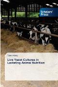 Live Yeast Cultures in Lactating Animal Nutrition