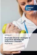 Evaluate Diurnal changes in cognitive abilities for Parkinson Disease