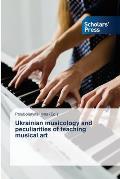 Ukrainian musicology and peculiarities of teaching musical art
